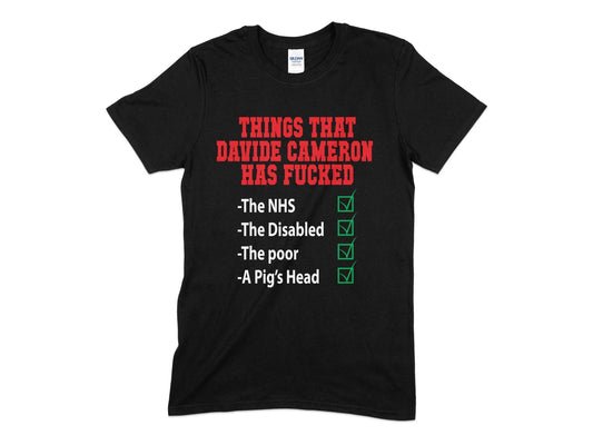 Things that davide cameron has fucked t-shirt - Premium t-shirt from MyDesigns - Just $19.95! Shop now at Lees Krazy Teez