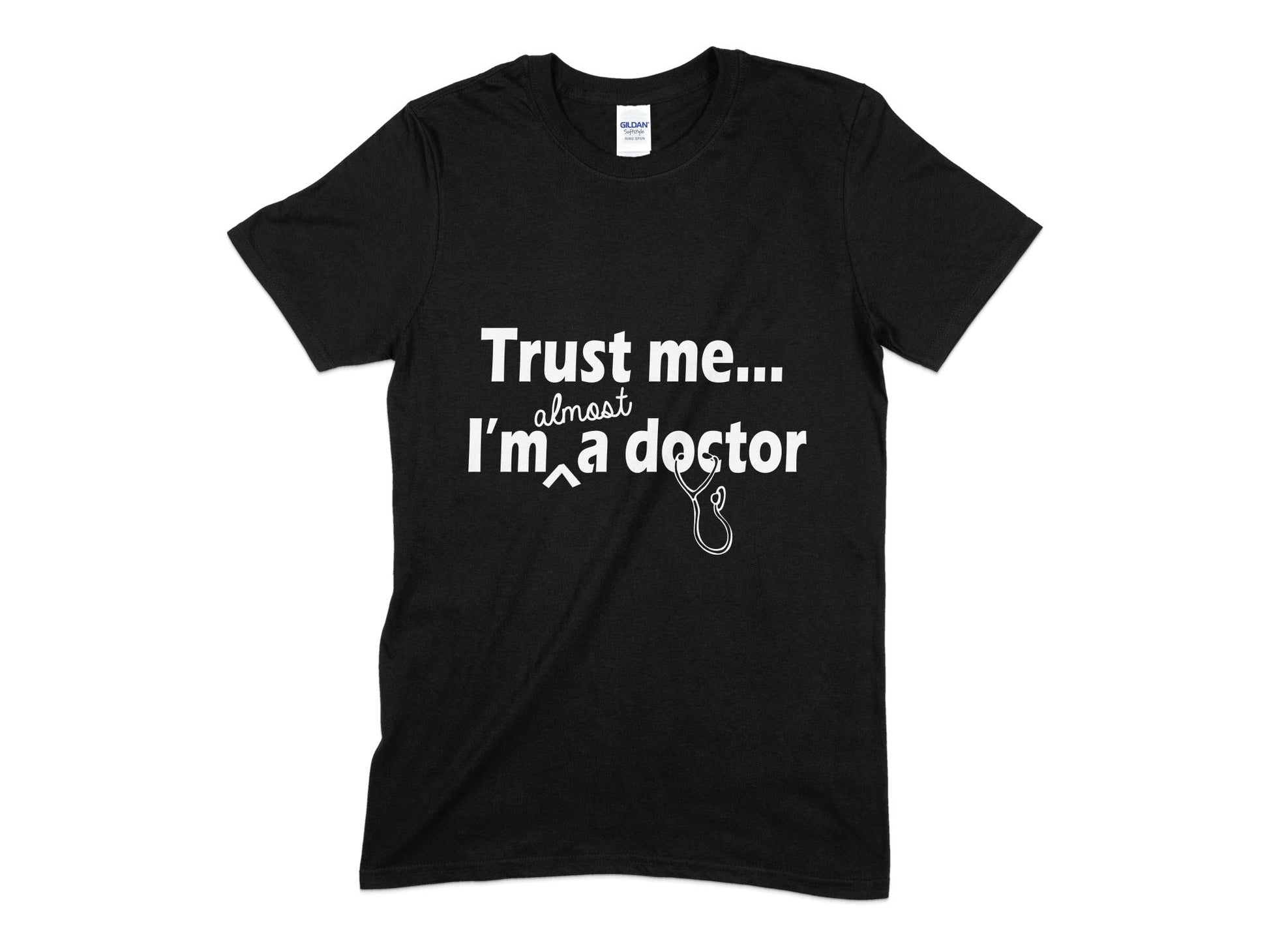 trust me im almost a doctor - Premium t-shirt from MyDesigns - Just $17.95! Shop now at Lees Krazy Teez