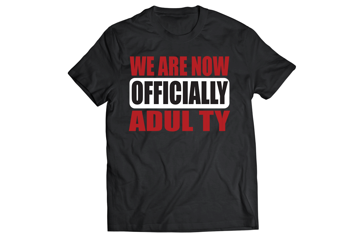 We are now offically adulty Men's Women's unisex t-shirt - Premium t-shirt from MyDesigns - Just $21.95! Shop now at Lees Krazy Teez