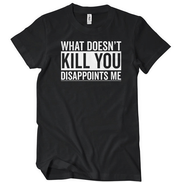 What doesn't kill you disappoints me Men's t-shirt - Premium t-shirt from MyDesigns - Just $19.95! Shop now at Lees Krazy Teez