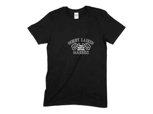 sorry ladies this man is getting married t-shirt - Premium t-shirt from MyDesigns - Just $19.95! Shop now at Lees Krazy Teez