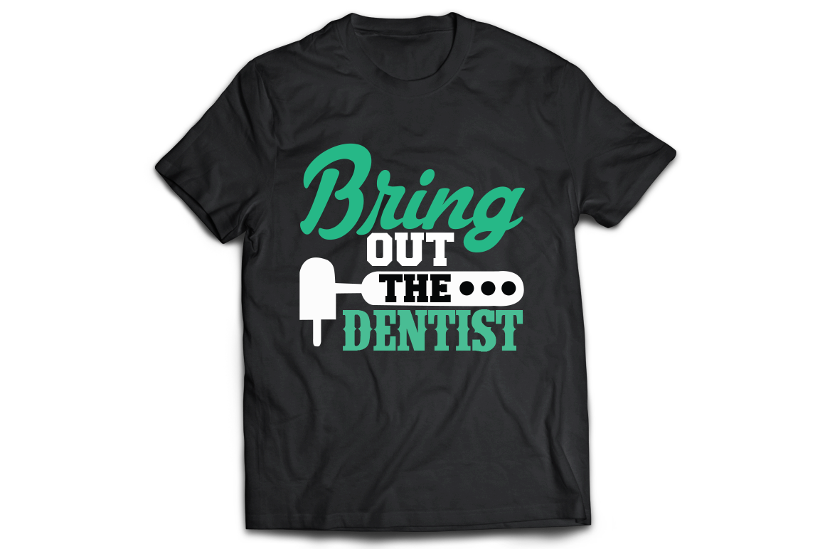 Bring out the dentist bring out the dentist - Premium t-shirt from MyDesigns - Just $19.95! Shop now at Lees Krazy Teez