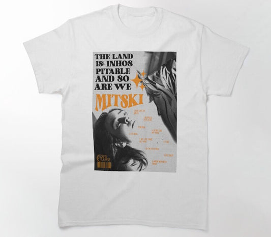 Mitski the land is inhospitable and so are we Classic T-Shirt - Premium t-shirt from MyDesigns - Just $19.95! Shop now at Lees Krazy Teez