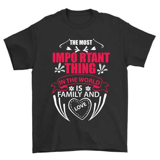 The most important thing in the world is family and love t-shirt - Premium t-shirt from MyDesigns - Just $21.95! Shop now at Lees Krazy Teez