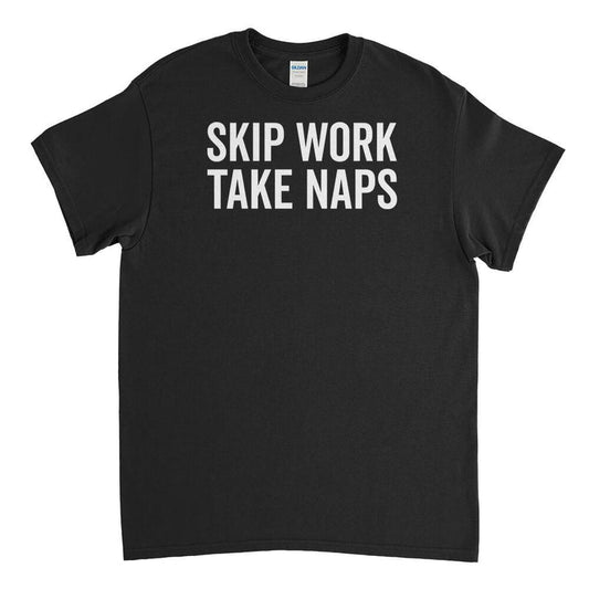 Skip work take naps unisex t-shirt - Premium t-shirt from MyDesigns - Just $19.95! Shop now at Lees Krazy Teez