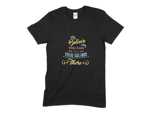 Believe you can and youre half way there Mens Women's t-shirt - Premium t-shirt from MyDesigns - Just $19.95! Shop now at Lees Krazy Teez