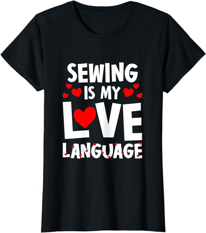 Sewing is My Love Language Funny Quilting Humor Sewing Lover T-Shirt - Premium t-shirt from MyDesigns - Just $19.95! Shop now at Lees Krazy Teez