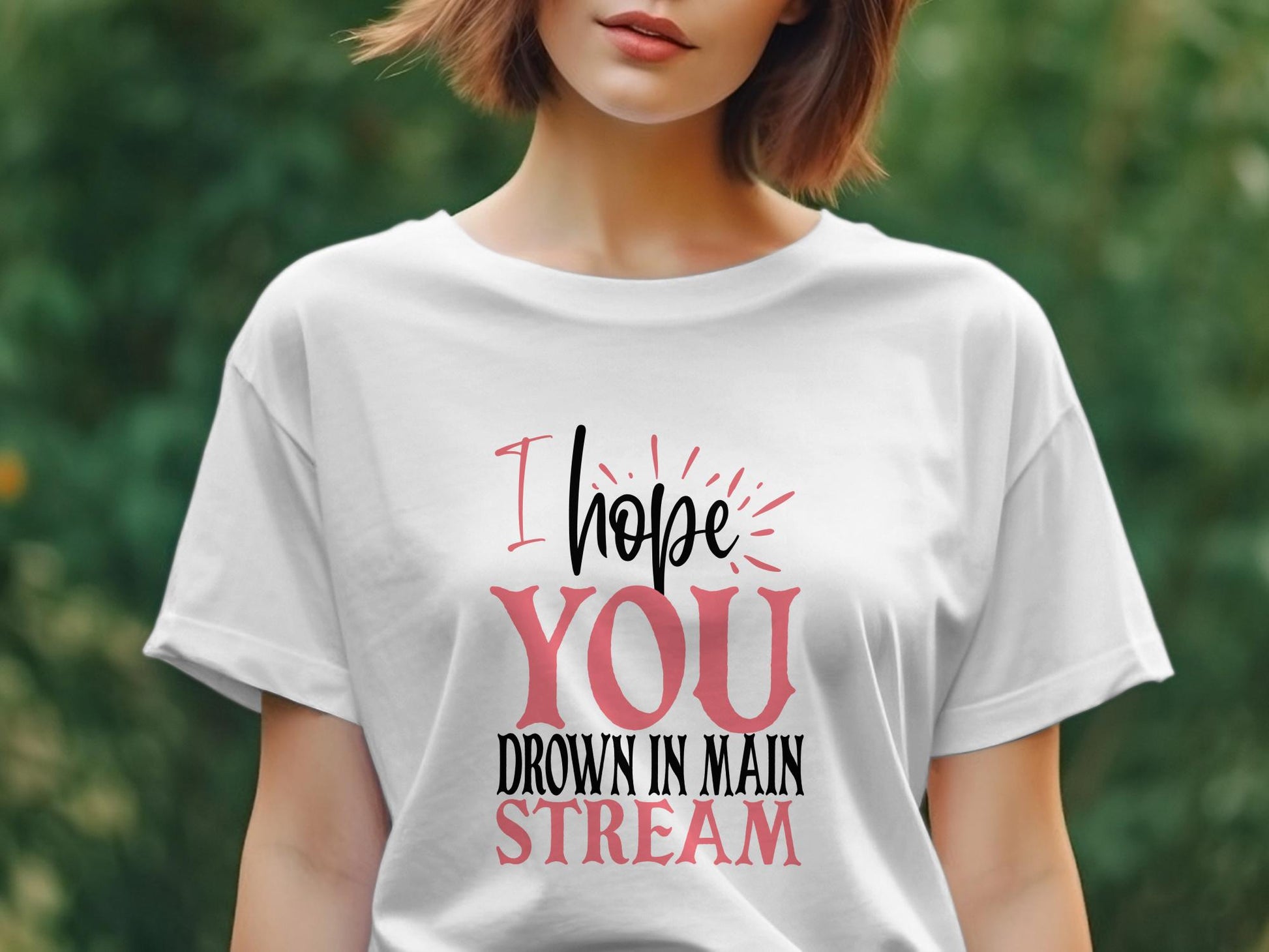 i hope you drown in main stream Women's awesome t-shirt - Premium t-shirt from MyDesigns - Just $19.95! Shop now at Lees Krazy Teez