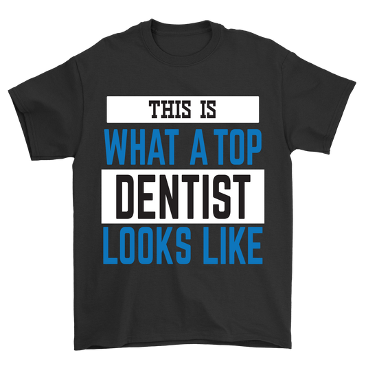 This is what a top dentist looks like t-shirt - Premium t-shirt from MyDesigns - Just $21.95! Shop now at Lees Krazy Teez