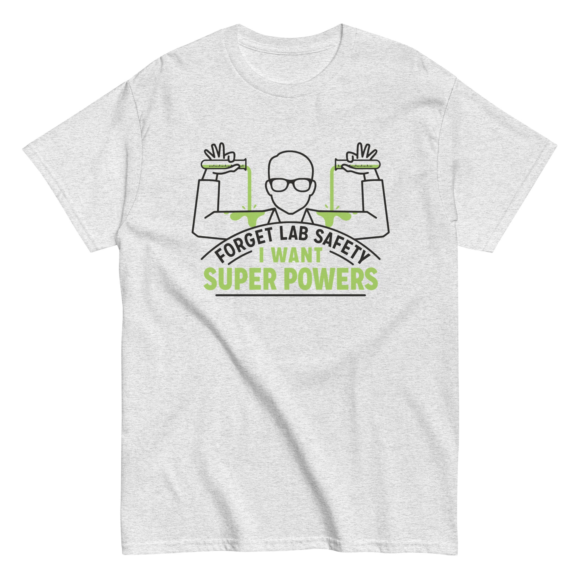 Forget lab safety i want super powers t-shirt - Premium t-shirt from MyDesigns - Just $19.95! Shop now at Lees Krazy Teez