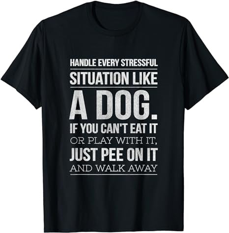 Handle Stress Like A Dog - Dog Lover T-Shirt - Premium t-shirt from MyDesigns - Just $19.95! Shop now at Lees Krazy Teez