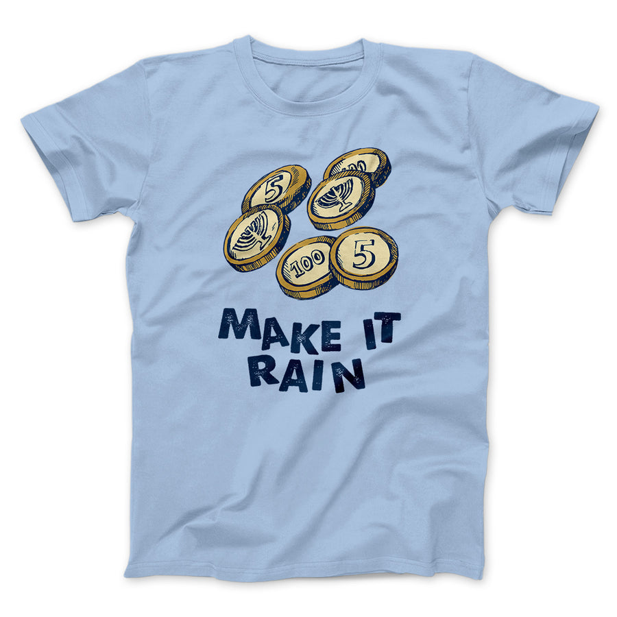 Make it rain funny hanukkah unisex t-shirt - Premium t-shirt from Lees Krazy Teez - Just $16.95! Shop now at Lees Krazy Teez