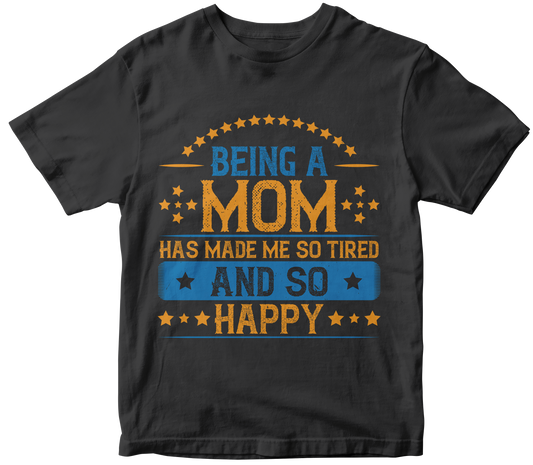 Being a mom has made me so tired. And so happy Womens t-shirt - Premium t-shirt from MyDesigns - Just $21.95! Shop now at Lees Krazy Teez