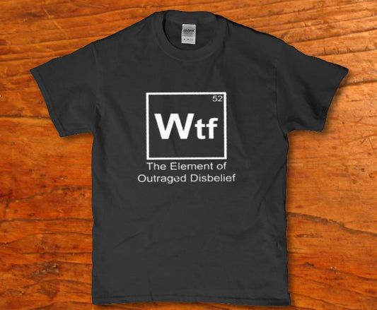 Wtf the element of outraged disbelief t-shirt - Premium t-shirt from MyDesigns - Just $16.95! Shop now at Lees Krazy Teez