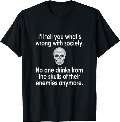 Wrong Society Drink From The Skull Of Your Enemies T Shirt - Premium t-shirt from MyDesigns - Just $19.95! Shop now at Lees Krazy Teez