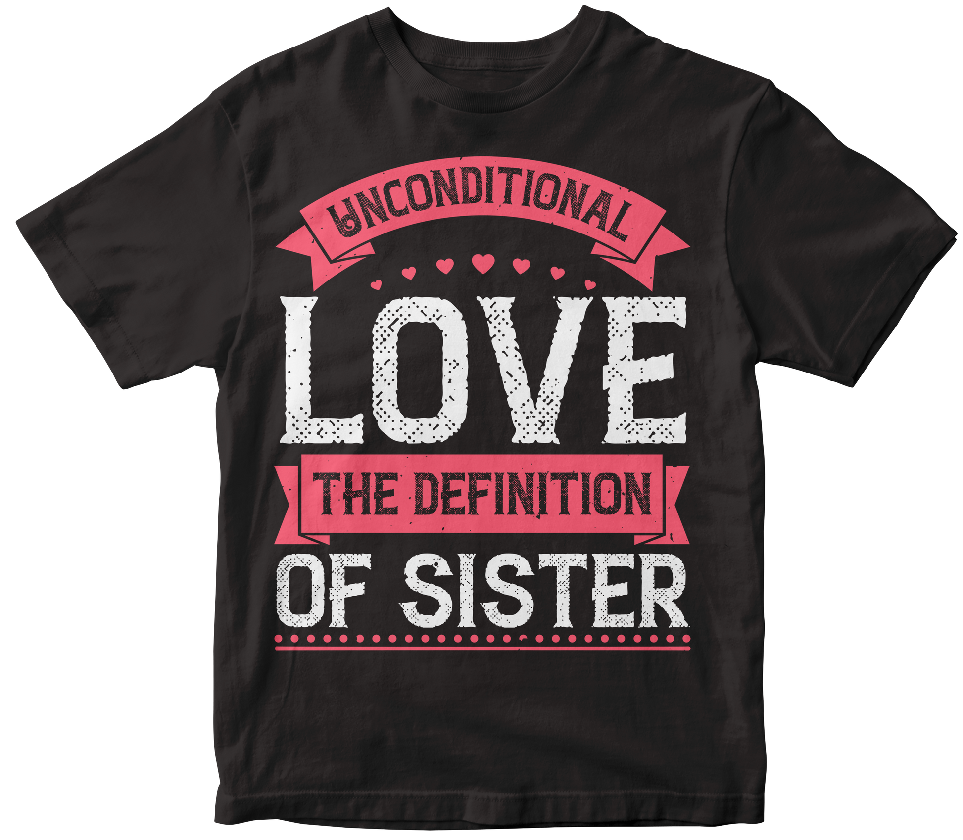 Unconditional love the definition of sister t-shirt - Premium  from MyDesigns - Just $21.95! Shop now at Lees Krazy Teez