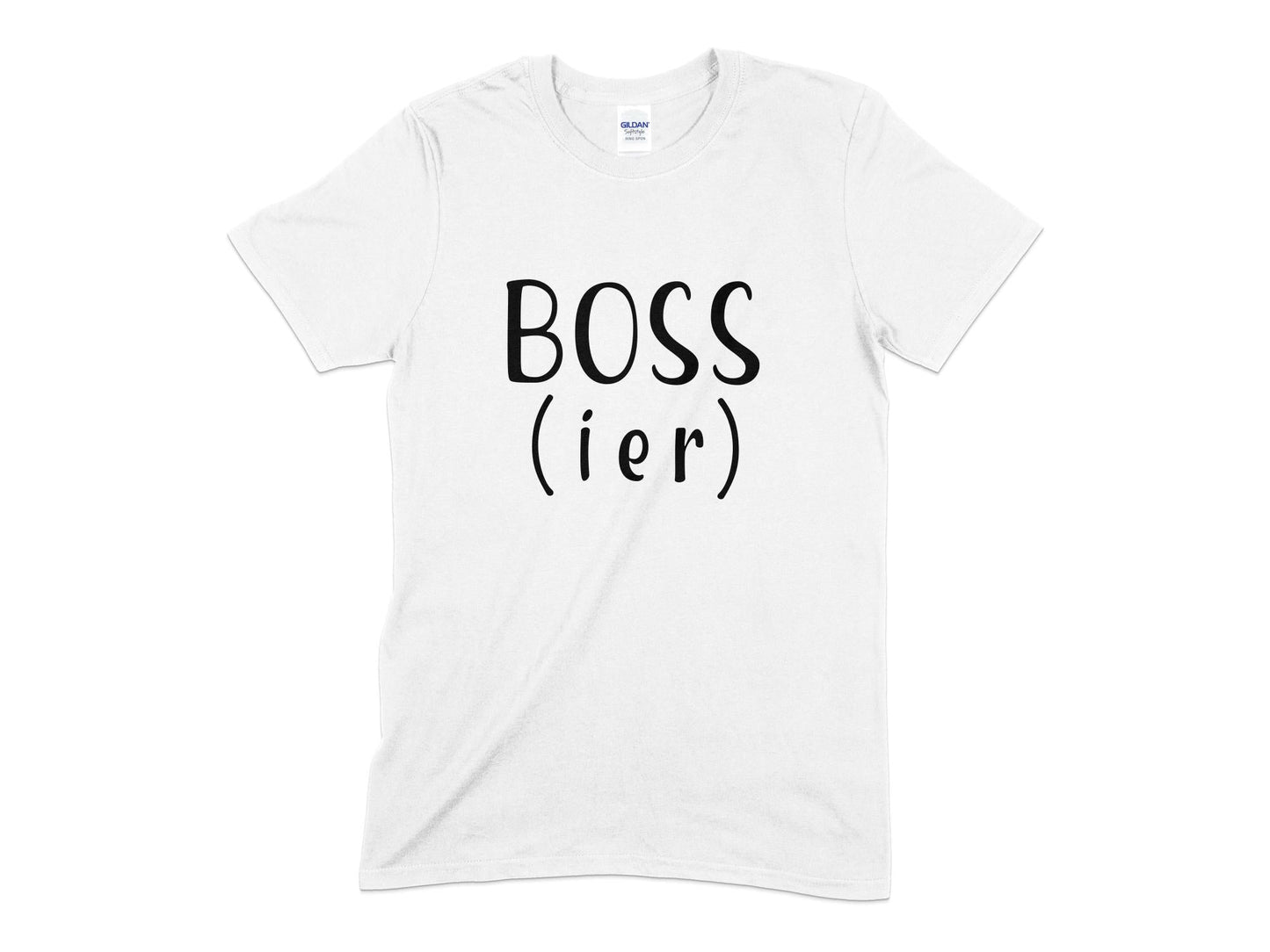 Boss-ier mens womens unisex t-shirt - Premium t-shirt from MyDesigns - Just $19.95! Shop now at Lees Krazy Teez