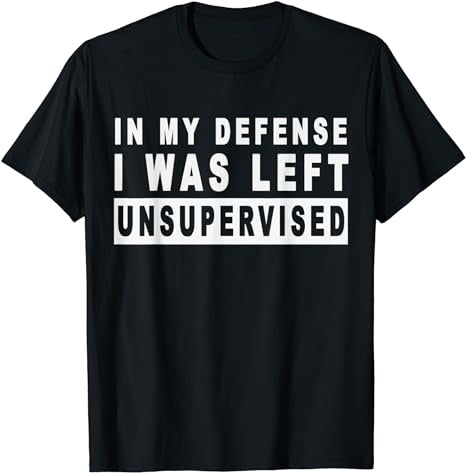 In my defense i was left unsupervised Short Sleeve T-Shirt - Premium t-shirt from MyDesigns - Just $16.95! Shop now at Lees Krazy Teez