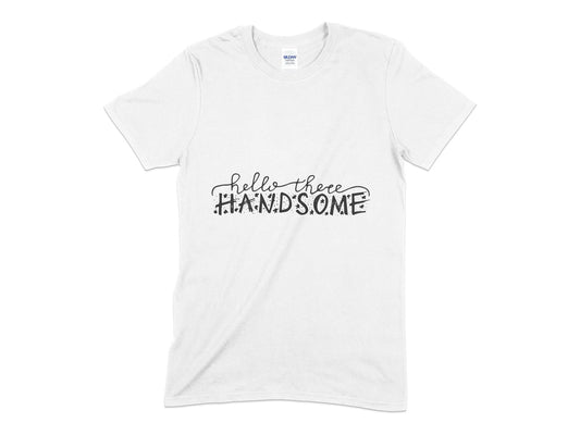 Hello there handsome t-shirt - Premium t-shirt from MyDesigns - Just $19.95! Shop now at Lees Krazy Teez