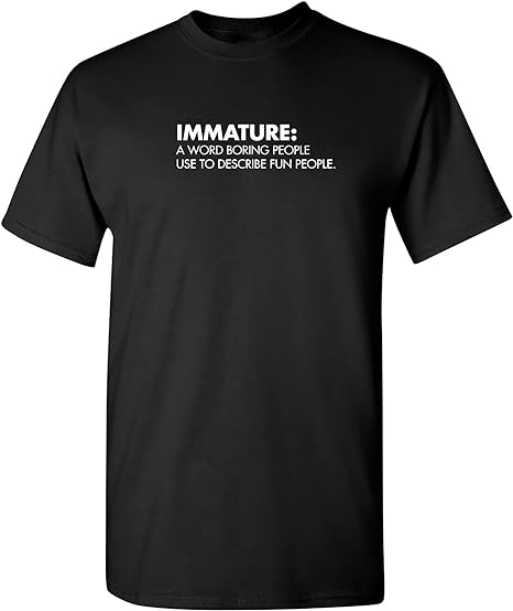 Immature A Word Boring People Humor Use Graphic Novelty Sarcastic Funny T Shirt - Premium t-shirt from MyDesigns - Just $19.95! Shop now at Lees Krazy Teez