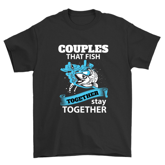Couples that fish together stay together - Premium t-shirt from MyDesigns - Just $21.95! Shop now at Lees Krazy Teez