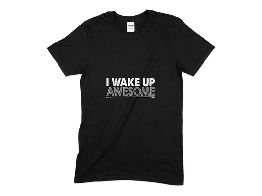 i wake up awesome t-shirt - Premium t-shirt from MyDesigns - Just $19.95! Shop now at Lees Krazy Teez