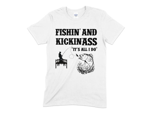 Fishing and kickin ass its all i do t-shirt - Premium t-shirt from MyDesigns - Just $19.95! Shop now at Lees Krazy Teez