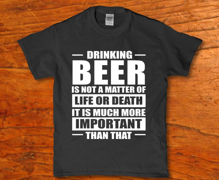 Drinking beer is not a matter of life or death Men's t-shirt - Premium t-shirt from MyDesigns - Just $19.95! Shop now at Lees Krazy Teez