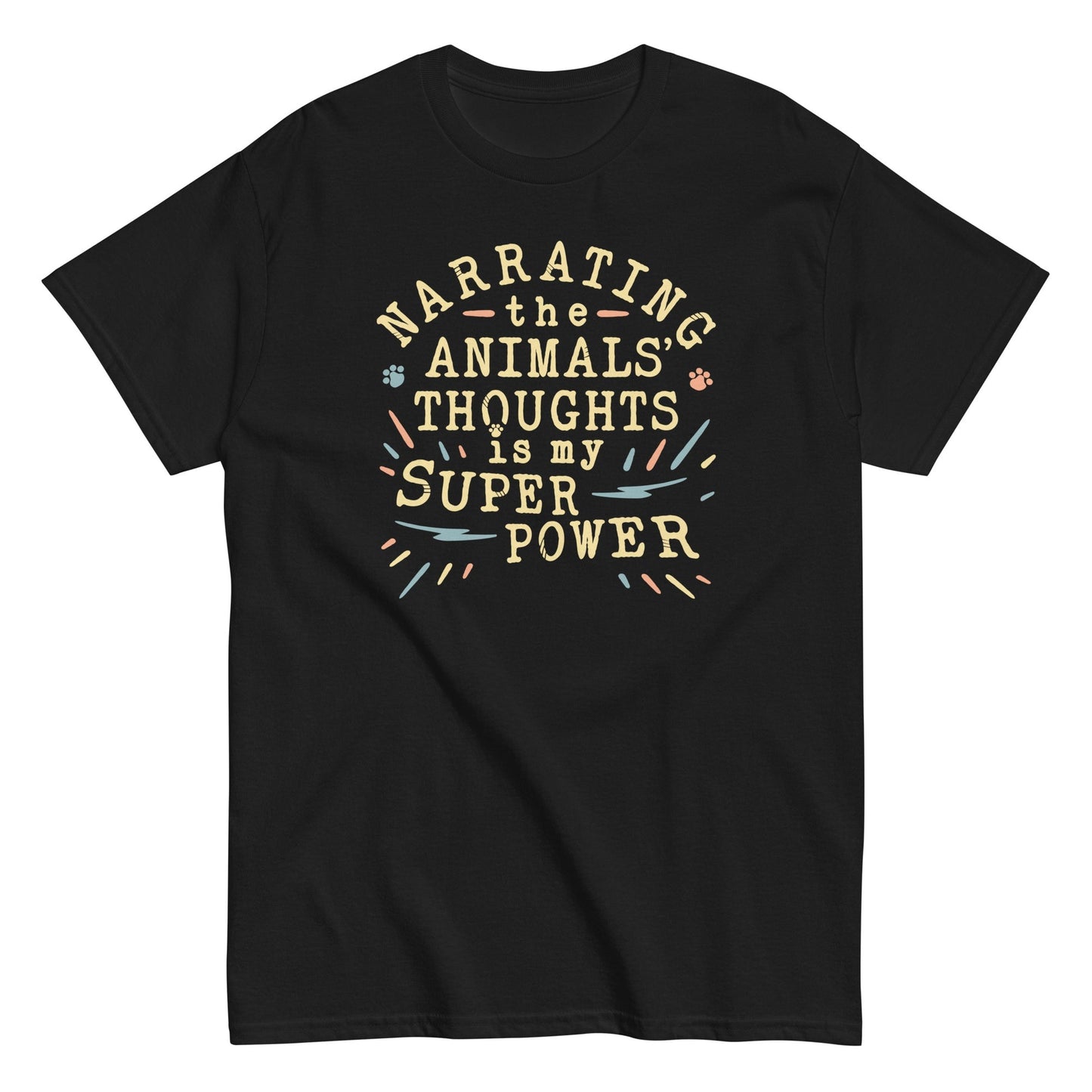 Narrating the animals thoughts is my super power t-shirt - Premium t-shirt from MyDesigns - Just $19.95! Shop now at Lees Krazy Teez