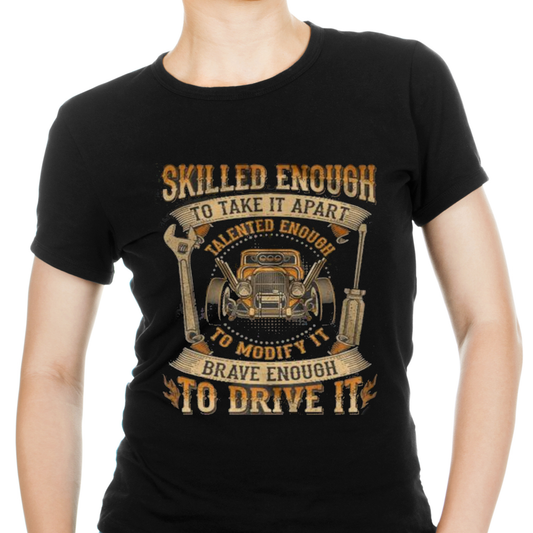 Skilled enough to drive it Women's t-shirt - Premium t-shirt from MyDesigns - Just $16.95! Shop now at Lees Krazy Teez