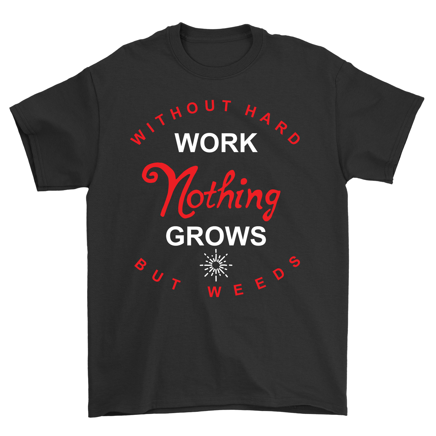 Without hard work nothing grows t-shirt - Premium t-shirt from MyDesigns - Just $21.95! Shop now at Lees Krazy Teez