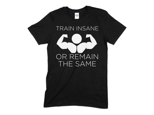 Train insane or remain the same bodybuilding t-shirt - Premium t-shirt from MyDesigns - Just $21.95! Shop now at Lees Krazy Teez