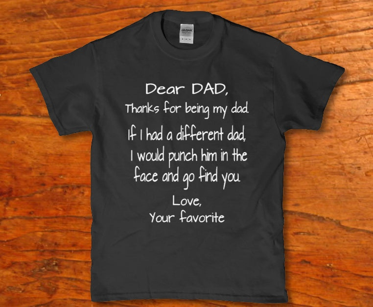 Dear Dad thanks for being my dad unisex t-shirt - Premium t-shirt from MyDesigns - Just $19.95! Shop now at Lees Krazy Teez