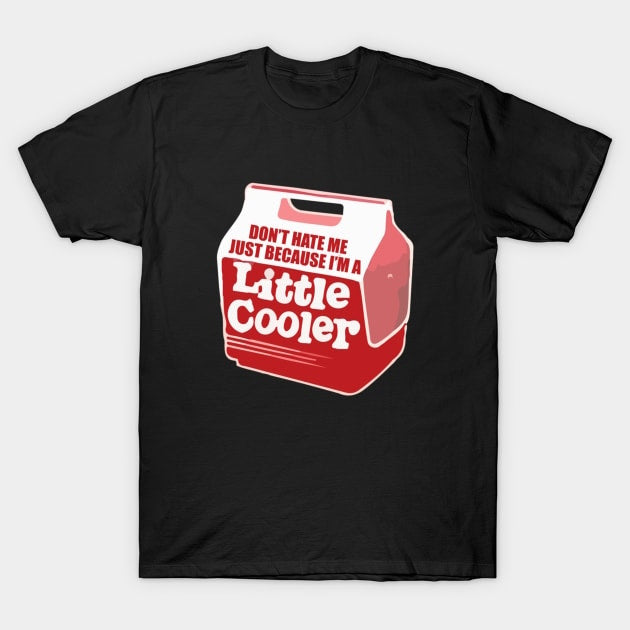 Don't hate me just because I'm a little cooler t-shirt - Premium t-shirt from MyDesigns - Just $19.95! Shop now at Lees Krazy Teez