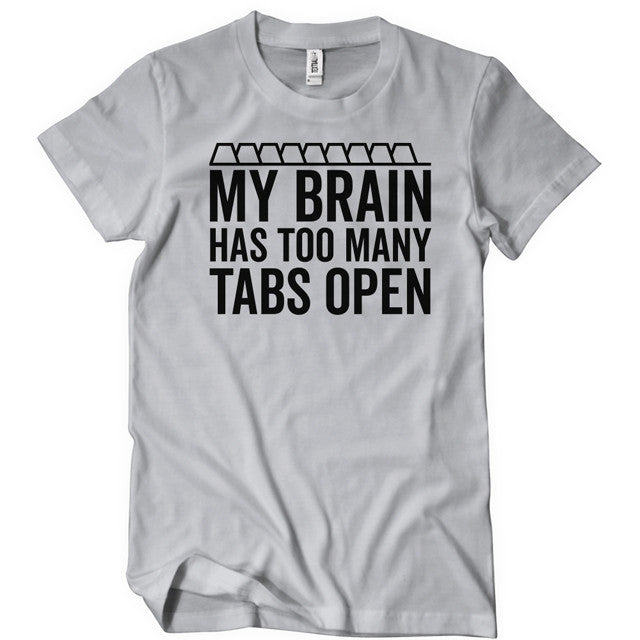 My brain has too many tabs open funny Men's t-shirt - Premium t-shirt from Lees Krazy Teez - Just $19.95! Shop now at Lees Krazy Teez