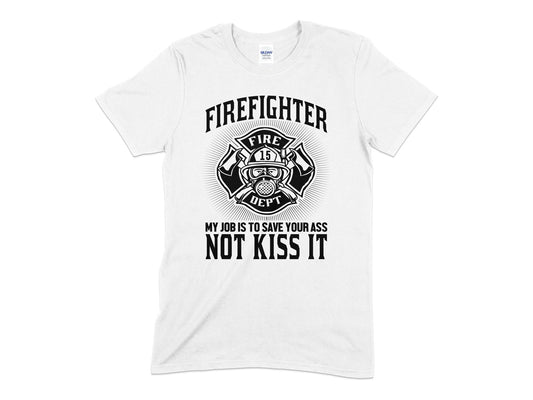 Firefighter my job is to save your ass not kiss it - Premium t-shirt from MyDesigns - Just $21.95! Shop now at Lees Krazy Teez