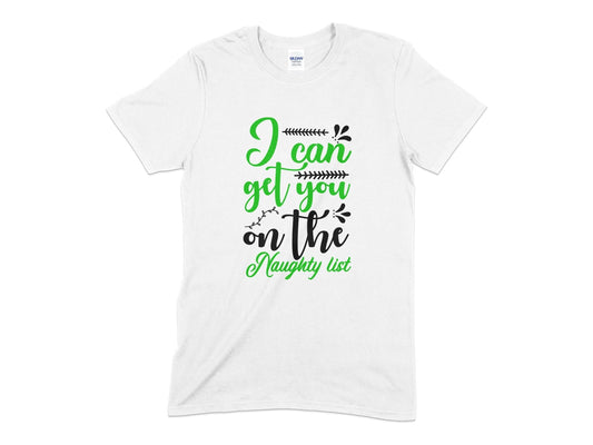 I can get you on the naughty list t-shirt - Premium t-shirt from MyDesigns - Just $21.95! Shop now at Lees Krazy Teez