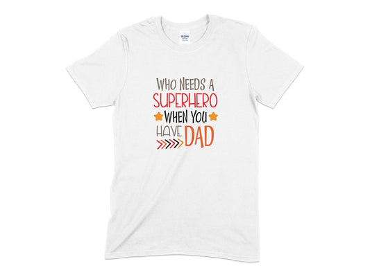 Who needs a superhero when you have dad - Premium t-shirt from MyDesigns - Just $19.95! Shop now at Lees Krazy Teez