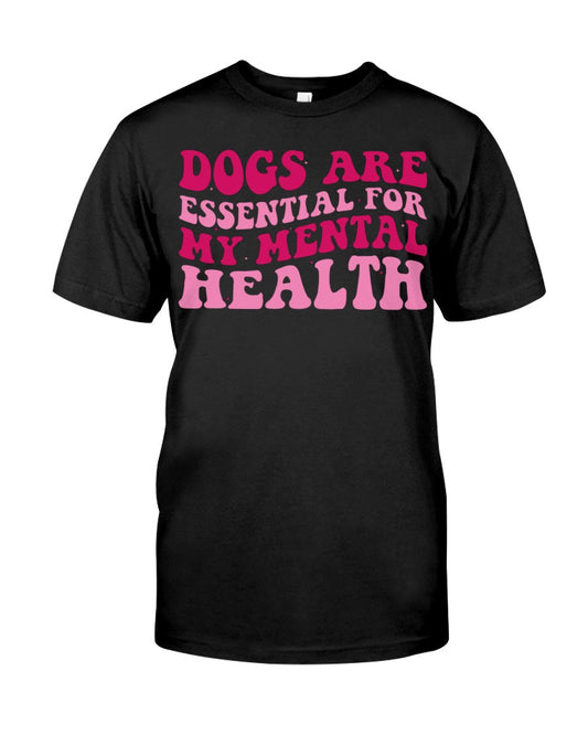 Dogs Are Essential For My Mental Health Classic T-Shirt - Premium t-shirt from MyDesigns - Just $16.95! Shop now at Lees Krazy Teez
