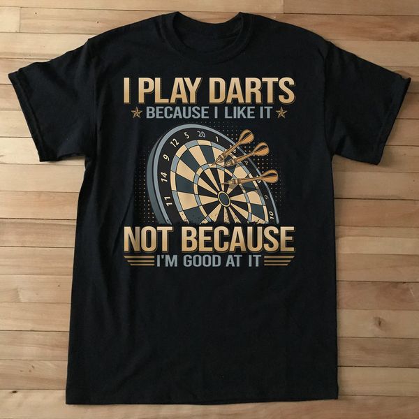 I play darts not because I'm good at it t-shirt - Premium t-shirt from MyDesigns - Just $16.95! Shop now at Lees Krazy Teez