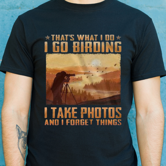 That's what i do i go birding i take photos t-shirt - Premium t-shirt from MyDesigns - Just $16.95! Shop now at Lees Krazy Teez