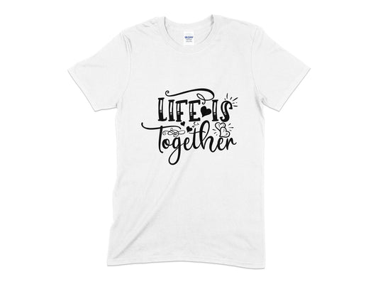 LIfe Is Together womens ladies girls t-shirt - Premium t-shirt from MyDesigns - Just $21.95! Shop now at Lees Krazy Teez