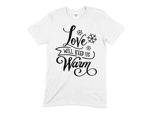 Love will keep us warm t-shirt - Premium t-shirt from MyDesigns - Just $19.95! Shop now at Lees Krazy Teez