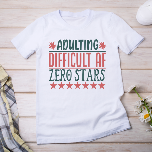 Adulting difficult af zero stars - women's funny t-shirt - Premium t-shirt from Lees Krazy Teez - Just $21.95! Shop now at Lees Krazy Teez