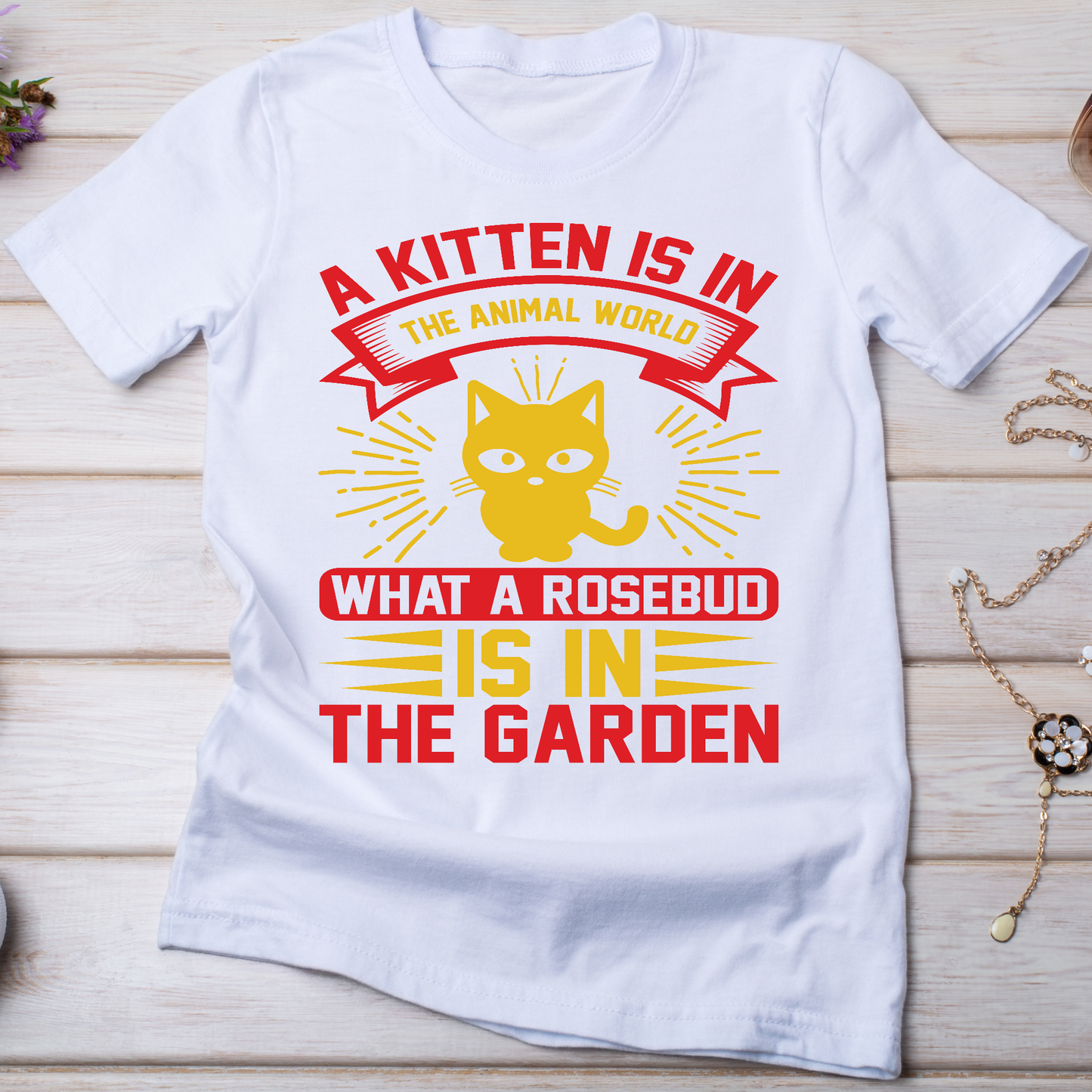 A kitten is in what a rosebud is in the garden animal t-shirt - Premium t-shirt from Lees Krazy Teez - Just $21.95! Shop now at Lees Krazy Teez