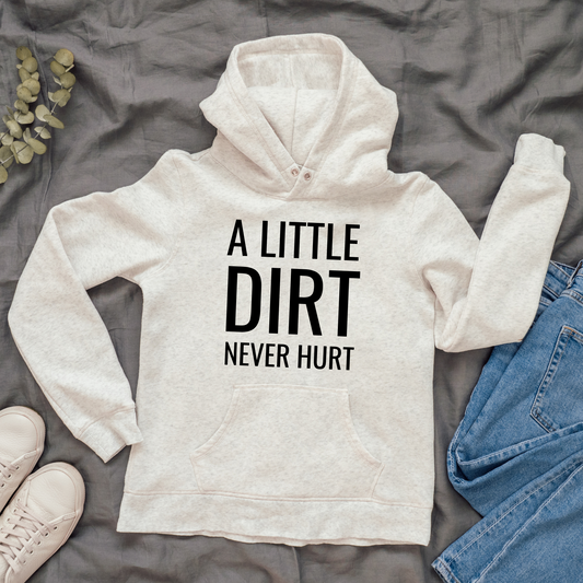 A little dirt never hurt Girls funny hoodie - Premium Hoodie from Lees Krazy Teez - Just $39.95! Shop now at Lees Krazy Teez