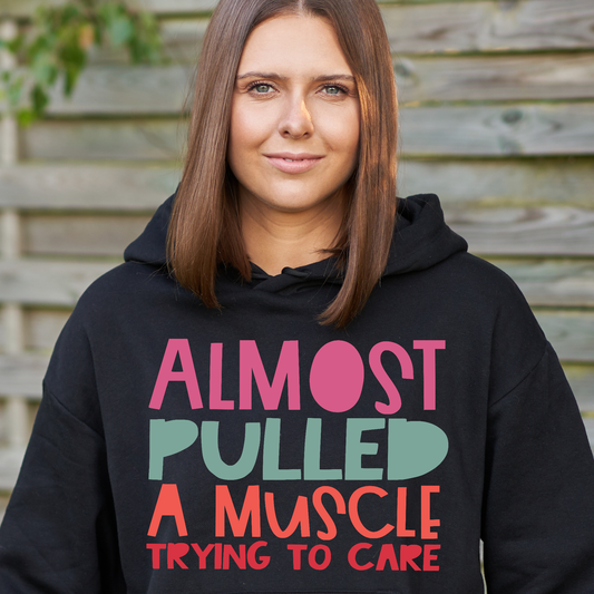 Almost pulled a muscle trying to care Women's funny hoodie - Premium t-shirt from Lees Krazy Teez - Just $39.95! Shop now at Lees Krazy Teez