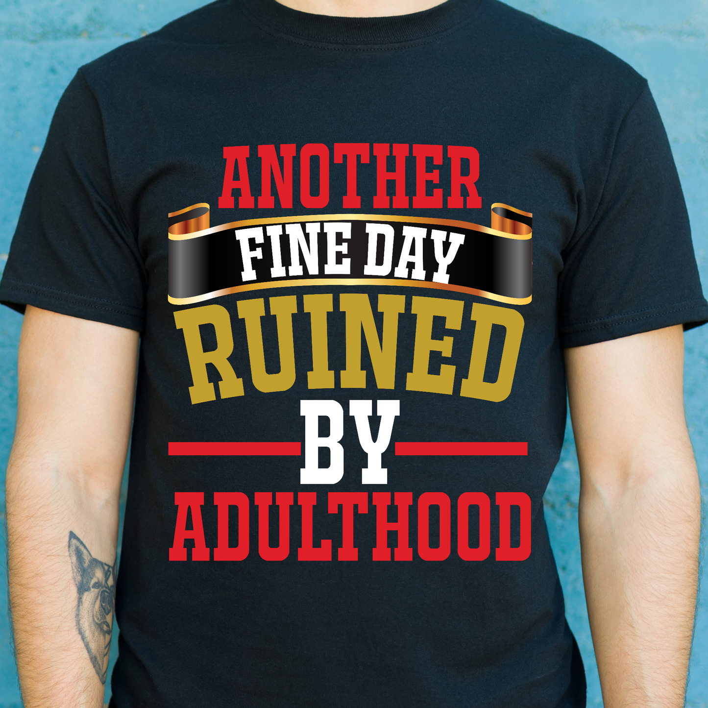 Another fine day ruined by adulthood men's trendy tee - Premium t-shirt from Lees Krazy Teez - Just $19.95! Shop now at Lees Krazy Teez