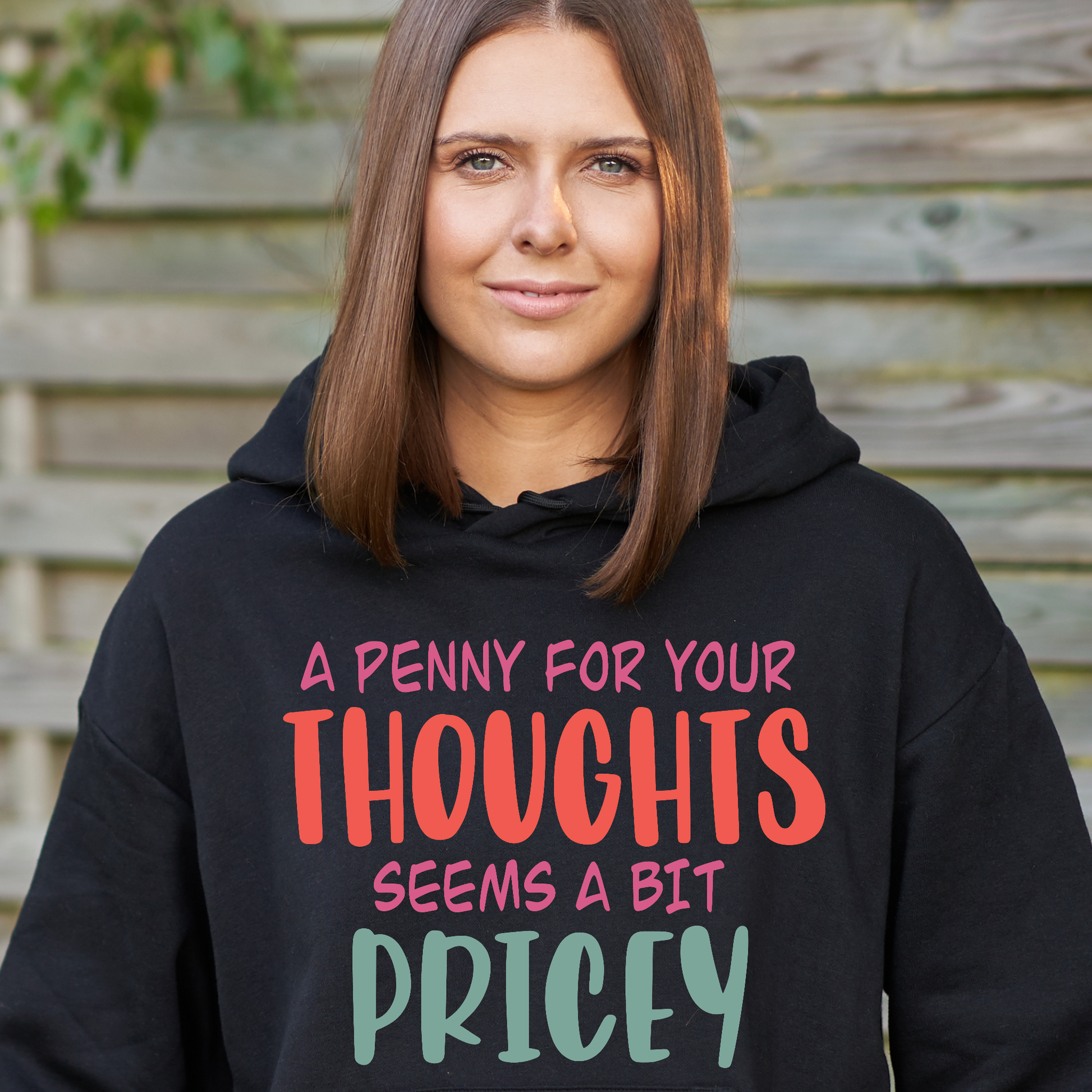 A penny for your thoughts seems a bit pricey Women's funny hoodie - Premium t-shirt from Lees Krazy Teez - Just $39.95! Shop now at Lees Krazy Teez