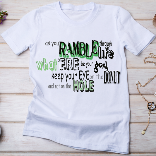 As you ramble though life what ere be your goal Women's t-shirt - Premium t-shirt from Lees Krazy Teez - Just $19.95! Shop now at Lees Krazy Teez